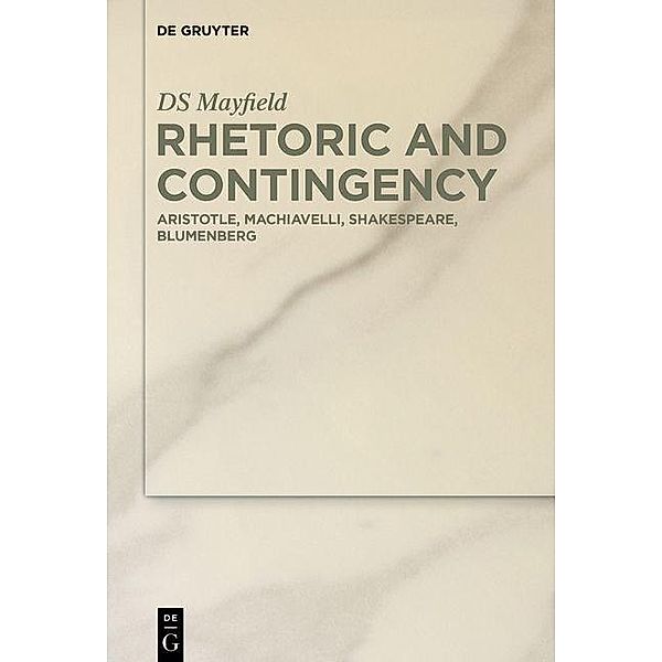 Rhetoric and Contingency, DS Mayfield