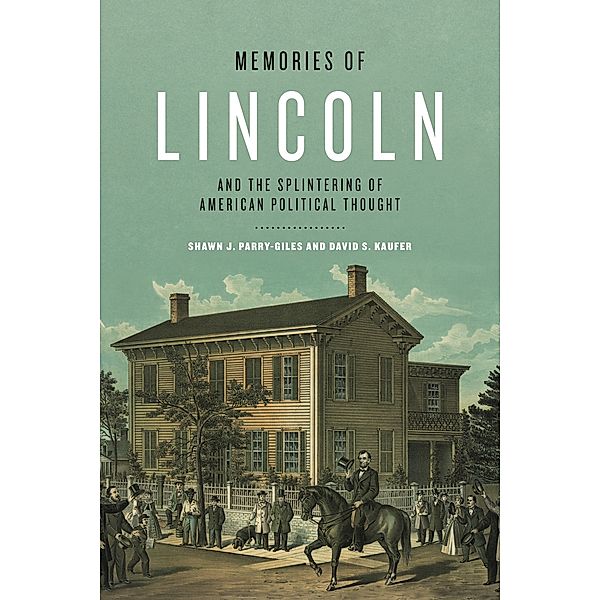 Rhetoric and Democratic Deliberation: Memories of Lincoln and the Splintering of American Political Thought, Shawn J. Parry-Giles, David S. Kaufer