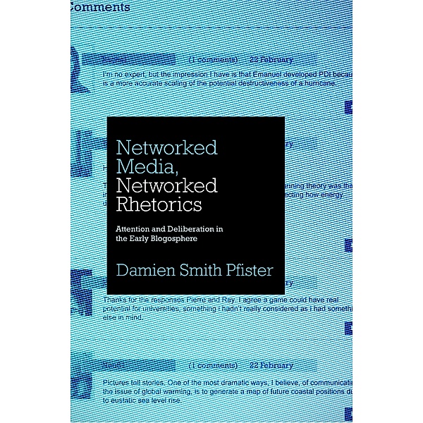 Rhetoric and Democratic Deliberation: Networked Media, Networked Rhetorics, Damien Smith Pfister