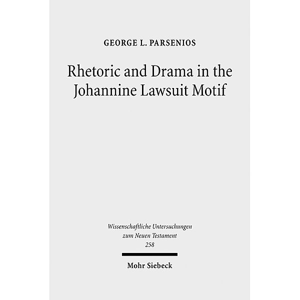 Rhetoric and Drama in the Johannine Lawsuit Motif, George L. Parsenios