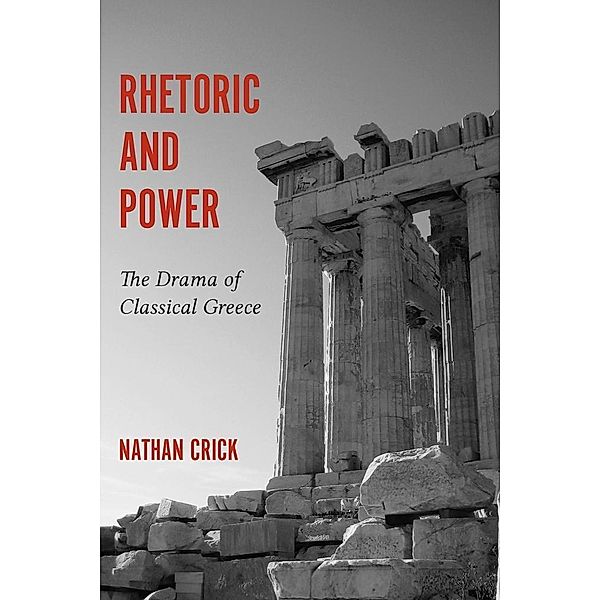 Rhetoric and Power / Studies in Rhetoric & Communication, Nathan Crick