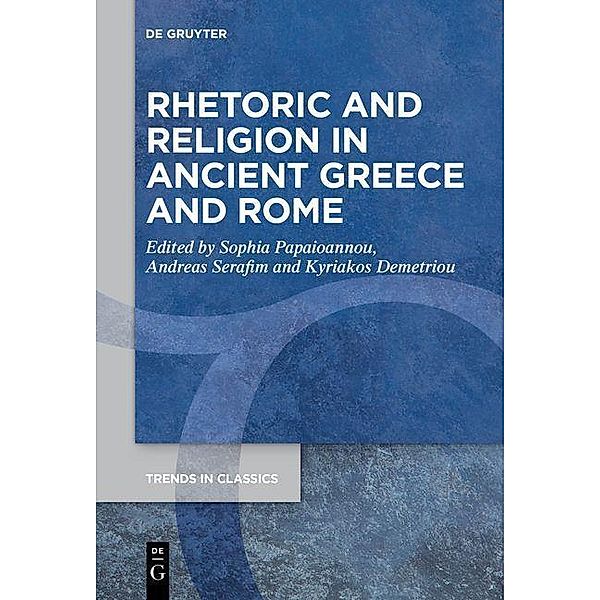 Rhetoric and Religion in Ancient Greece and Rome / Trends in Classics - Supplementary Volumes