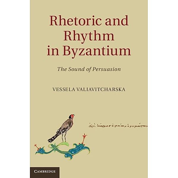 Rhetoric and Rhythm in Byzantium, Vessela Valiavitcharska