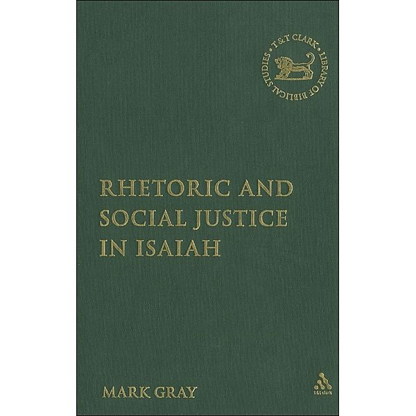 Rhetoric and Social Justice in Isaiah, Mark Gray