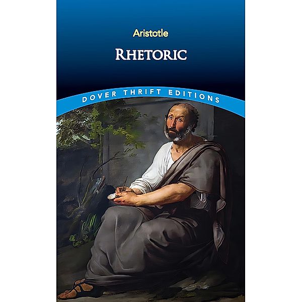 Rhetoric / Dover Thrift Editions: Philosophy, Aristotle