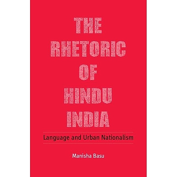 Rhetoric of Hindu India, Manisha Basu