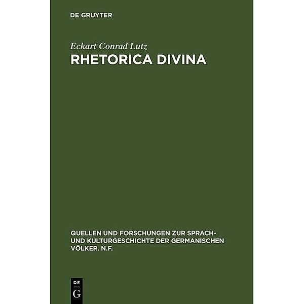 Rhetorica divina / Quellen und Forschungen zur Sprach- und Kulturgeschichte der germanischen Völker. N.F. Bd.82 (206), Eckart Conrad Lutz