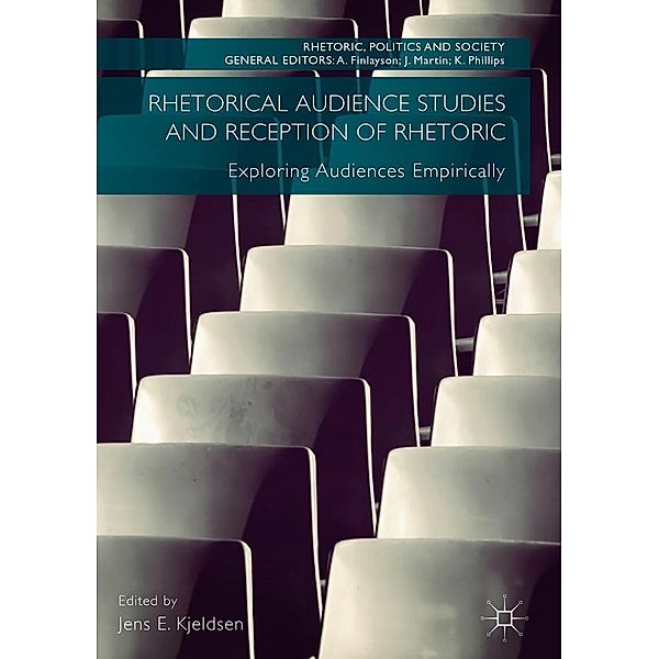 Rhetorical Audience Studies and Reception of Rhetoric / Rhetoric, Politics and Society