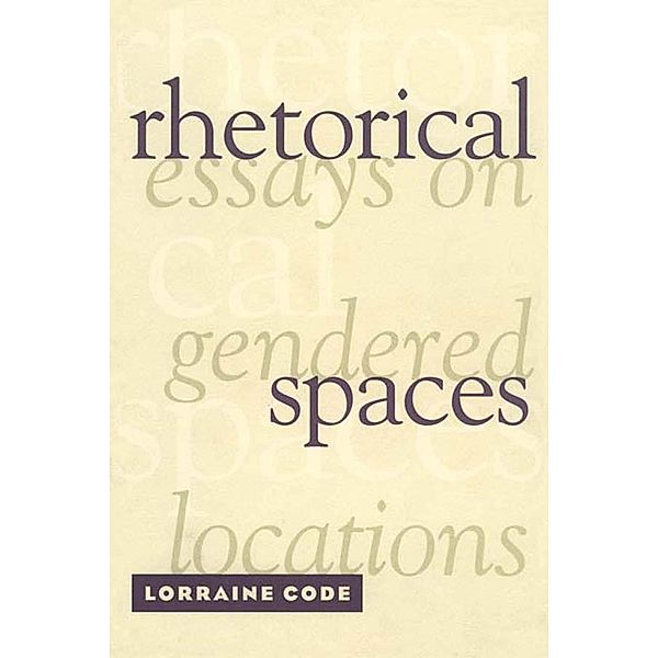 Rhetorical Spaces, Lorraine Code