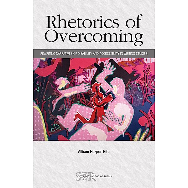 Rhetorics of Overcoming, Allison Harper Hitt