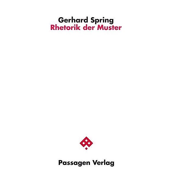 Rhetorik der Muster, Gerhard Spring