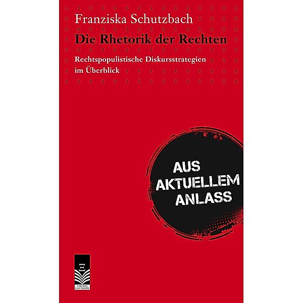 Rhetorik der Rechten / Xanthippe Verlag, Franziska Schutzbach