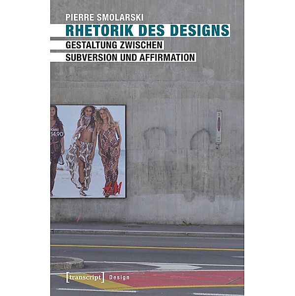 Rhetorik des Designs / Design Bd.36, Pierre Smolarski