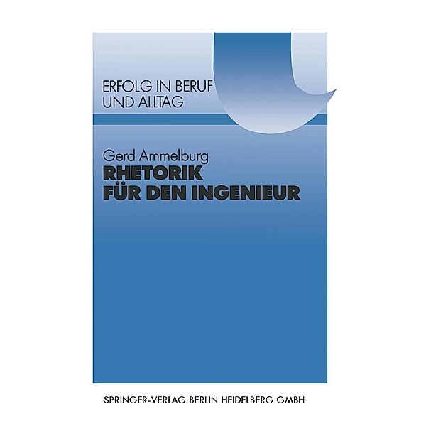 Rhetorik für den Ingenieur / VDI-Buch, Gerd Ammelburg