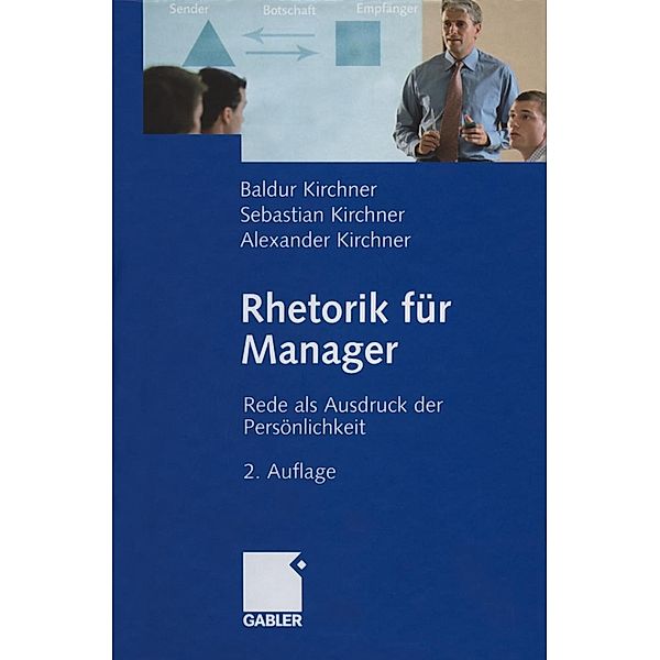 Rhetorik für Manager, Baldur Kirchner, Alexander Kirchner