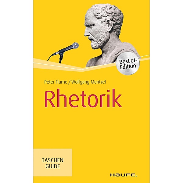Rhetorik / Haufe TaschenGuide Bd.184, Peter Flume, Wolfgang Mentzel
