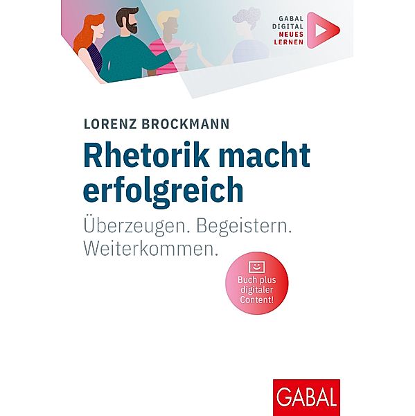 Rhetorik macht erfolgreich / GABAL Business Whitebooks, Lorenz Brockmann