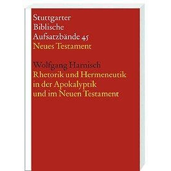 Rhetorik und Hermeneutik in der Apokalyptik und im Neuen Testament, Wolfgang Harnisch