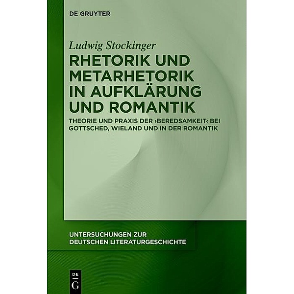 Rhetorik und Metarhetorik in Aufklärung und Romantik / Untersuchungen zur deutschen Literaturgeschichte Bd.171, Ludwig Stockinger