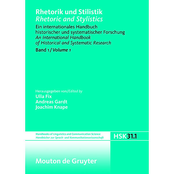 Rhetorik und Stilistik / Rhetoric and Stylistics / Handbücher zur Sprach- und Kommunikationswissenschaft Bd.31/1