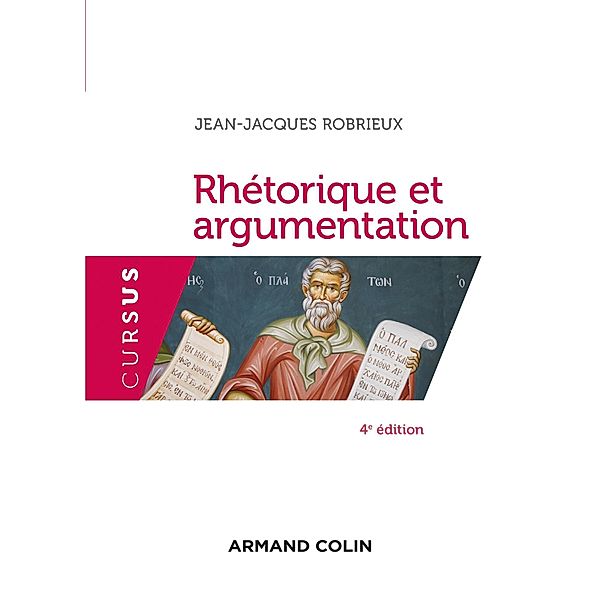 Rhétorique et argumentation - 4ed / Cursus, Jean-Jacques Robrieux