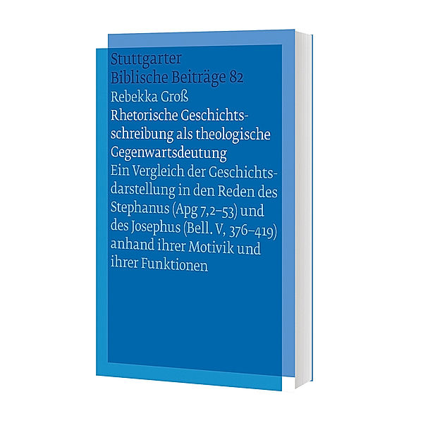 Rhetorische Geschichtsschreibung als theologische Gegenwartsdeutung, Rebekka Groß