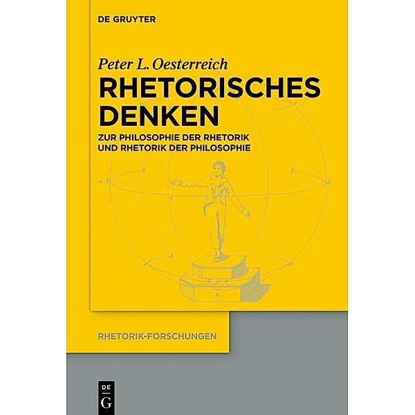 Rhetorisches Denken / Rhetorik-Forschungen Bd.22, Peter L. Oesterreich