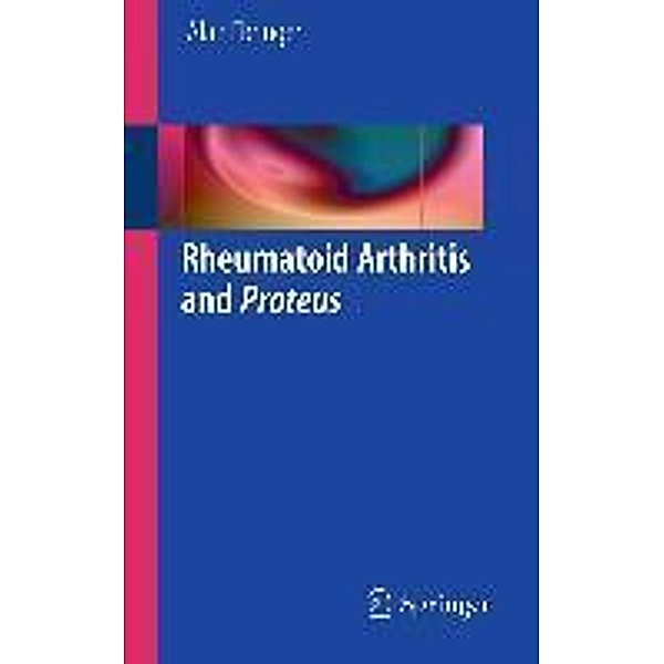 Rheumatoid Arthritis and Proteus, Alan Ebringer