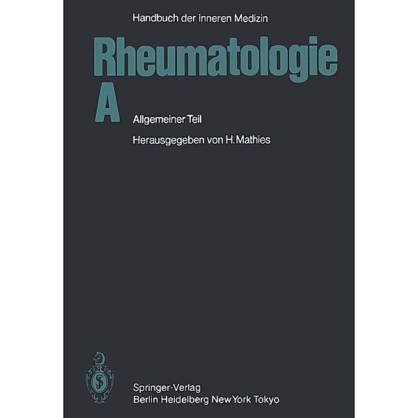 Rheumatologie A / Handbuch der inneren Medizin Bd.6 / 2 / A, G. L. Bach, D. Wessinghage, H. Mathies, H. Greiling, A. Gressner, K. Kleesiek, R. Czurda, J. -M. Engel, O. Fischedick, M. Franke, K. Meythaler, H. Müller-Fassbender, P. Pfannenstiel, N. Thumb