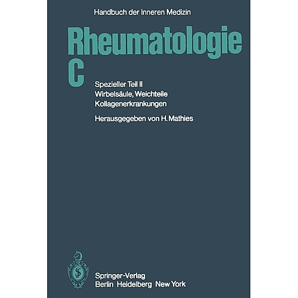 Rheumatologie C / Handbuch der inneren Medizin Bd.6 / 2 / C, M. Aufdermaur, H. Kerl, G. Klein, W. Krämer, H. Kresbach, H. Leinisch, S. Marghescu, R. Maurach, W. Miehle, W. Mohr, H. Müller-Fassbender, G. L. Bach, D. Pongratz, W. Schmidt-Vanderheyden, P. Schneider, B. Simon, G. Stöckl, S. Stotz, F. Strian, F. J. Wagenhäuser, A. Weintraub, D. Wessinghage, J. -M. Engel, H. Mathies, R. Filchner, F. Graser, E. Gundel, H. Hess, F. Husmann, H. Kather
