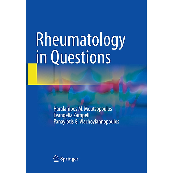 Rheumatology in Questions, Haralampos M. Moutsopoulos, Evangelia Zampeli, Panayiotis G. Vlachoyiannopoulos