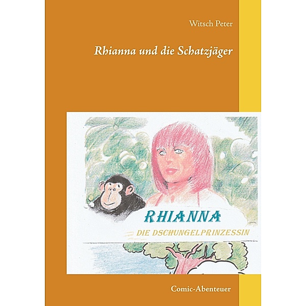 Rhianna-Die Dschungelprinzessin, Witsch Peter