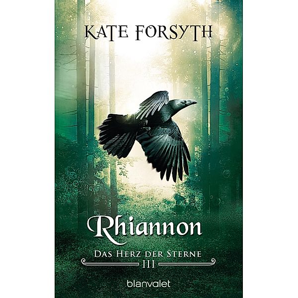 Rhiannon: 3 Das Herz der Sterne, Kate Forsyth