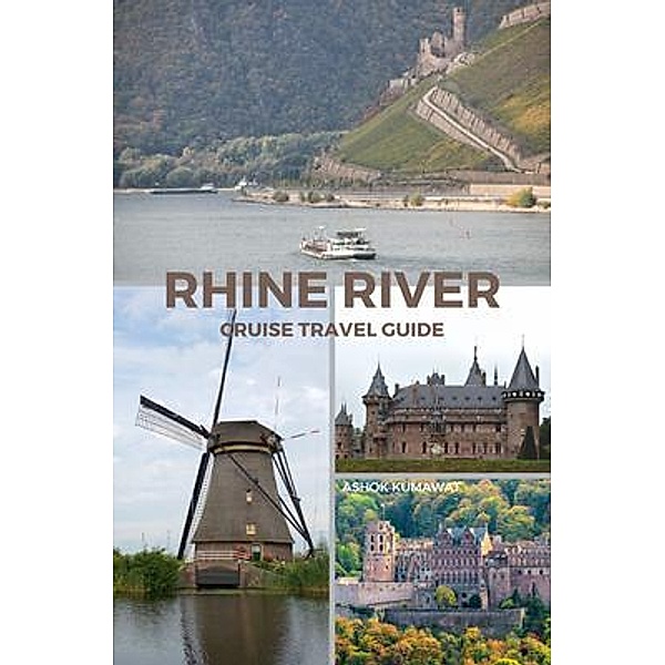 Rhine River Cruise Travel Guide, Ashok Kumawat