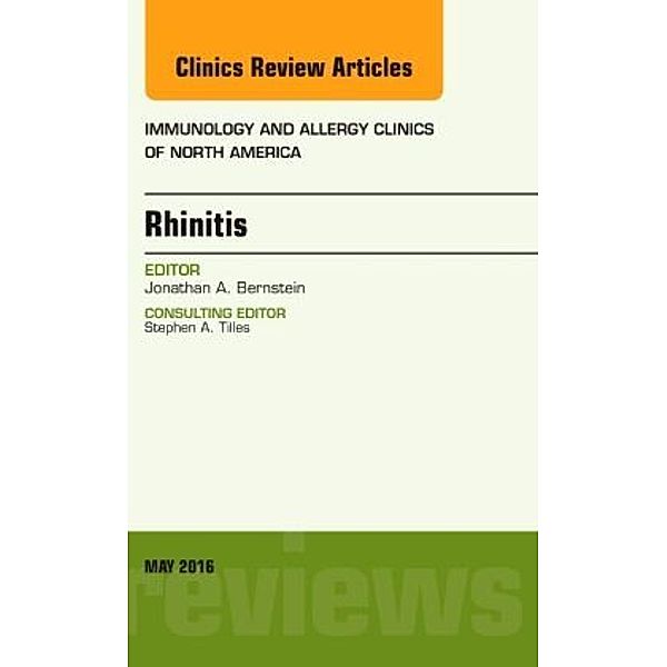 Rhinitis, An Issue of Immunology and Allergy Clinics of North America, Jonathan A. Bernstein