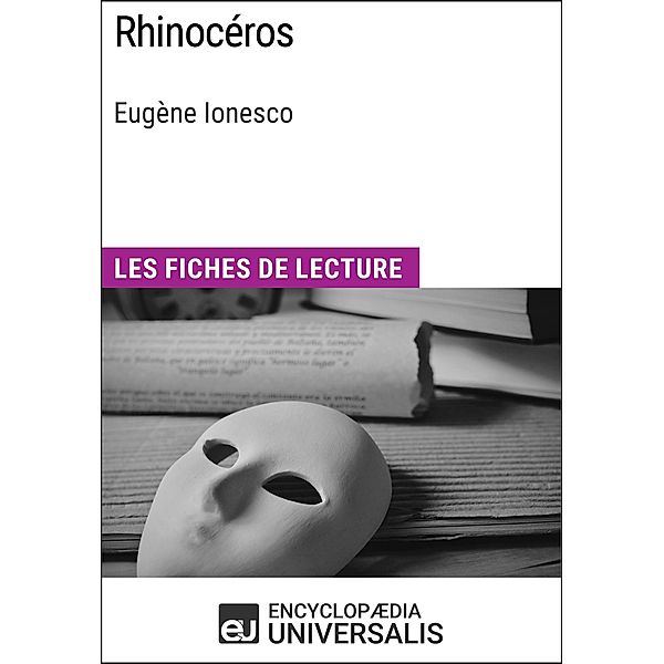 Rhinocéros d'Eugène Ionesco, Encyclopaedia Universalis