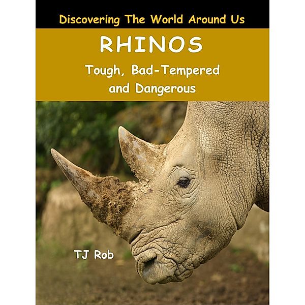 Rhinos (Discovering The World Around Us) / Discovering The World Around Us, Tj Rob