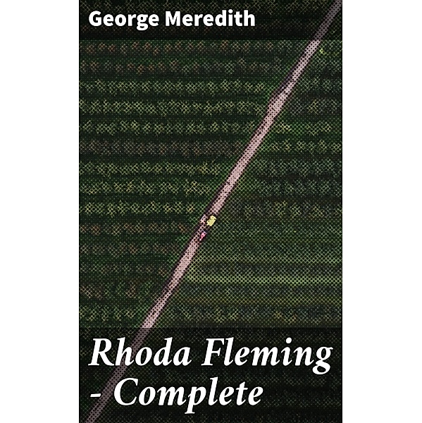 Rhoda Fleming - Complete, George Meredith