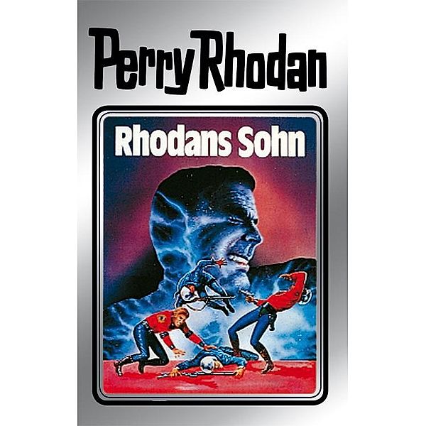 Rhodans Sohn (Silberband) / Perry Rhodan - Silberband Bd.14, Clark Darlton, William Voltz, K. H. Scheer, Kurt Brand, Kurt Mahr