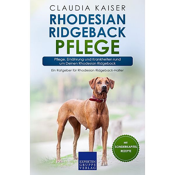 Rhodesian Ridgeback Pflege / Rhodesian Ridgeback Erziehung Bd.3, Claudia Kaiser