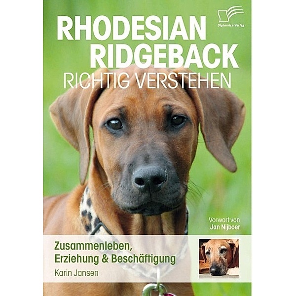 Rhodesian Ridgeback richtig verstehen: Zusammenleben, Erziehung & Beschäftigung, Karin Jansen