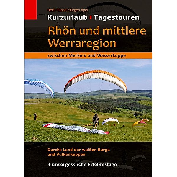 Rhön und mittlere Werraregion zwischen Merkers und Wasserkuppe, Heidi Rüppel, Jürgen Apel