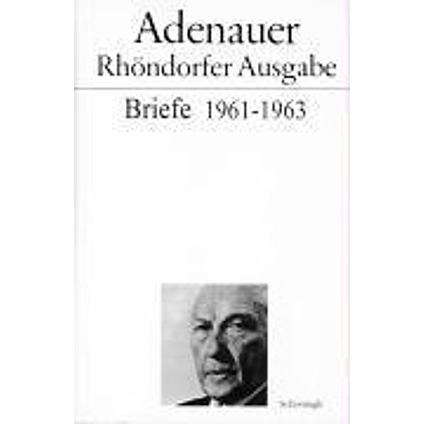 Rhöndorfer Ausgabe, Ln.: Adenauer Briefe 1961-1963, Konrad Adenauer