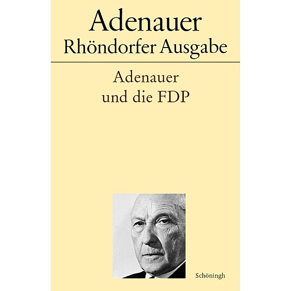 Rhöndorfer Ausgabe, Ln.: Bd.19 Adenauer und die FDP, Holger Löttel