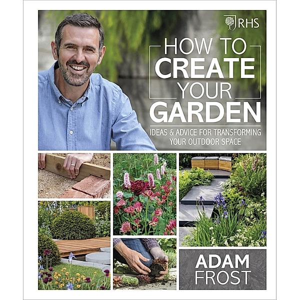 RHS How to Create your Garden, Adam Frost