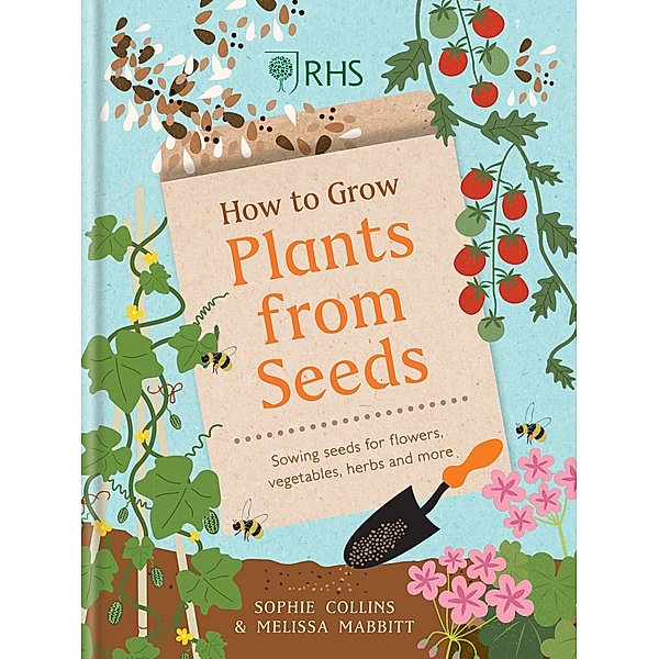 RHS How to Grow Plants from Seeds, Sophie Collins