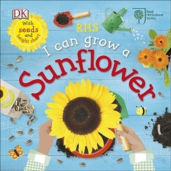 RHS I Can Grow A Sunflower, Royal Horticultural Society (DK Rights) (DK IPL)