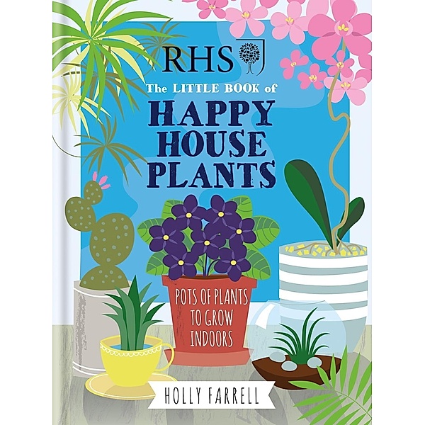RHS Little Book of Happy Houseplants, Holly Farrell