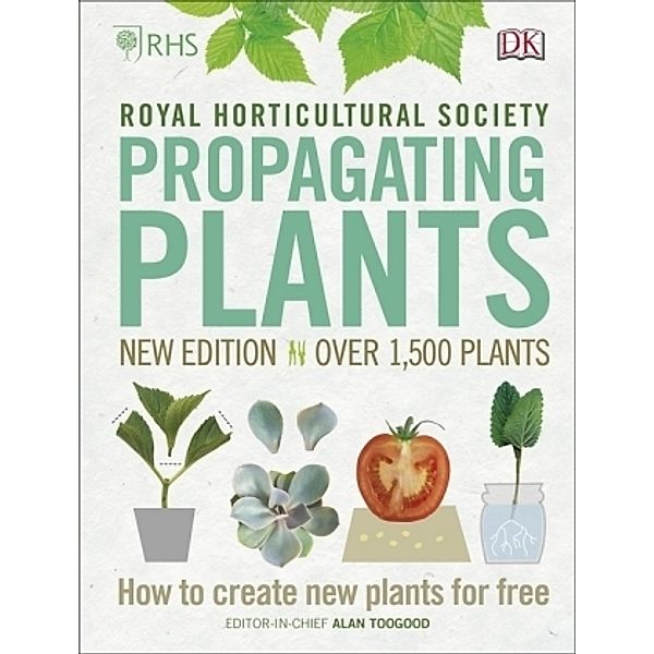RHS Propagating Plants, Alan Toogood, Royal Horticultural Society (DK Rights) (DK IPL)