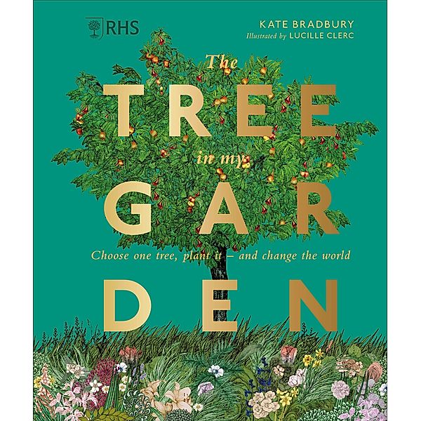 RHS The Tree in My Garden, Kate Bradbury